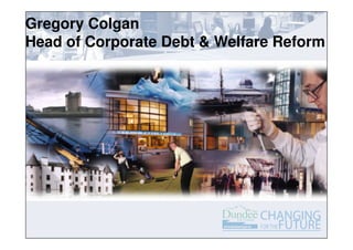 Gregory Colgan
Head of Corporate Debt & Welfare Reform
 