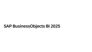 SAP BusinessObjects BI 2025
 