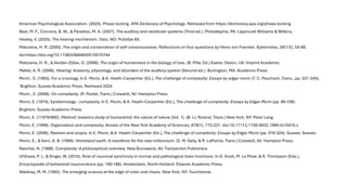 American Psychological Association. (2025). Phase locking. APA Dictionary of Psychology. Retrieved from https://dictionary.apa.org/phase-locking
Bear, M. F., Connors, B. W., & Paradiso, M. A. (2007). The auditory and vestibular systems (Third ed.). Philadelphia, PA: Lippincott Williams & Wilkins.
Healey, V. (2025). The hearing mechanism. Oslo, NO: Publifye AS.
Maturana, H. R. (2005). The origin and conservation of self‐consciousness: Reflections on four questions by Heinz von Foerster. Kybernetes, 34(1/2), 54-88.
doi:https://doi.org/10.1108/03684920510575744
Maturana, H. R., & Verden-Zöller, G. (2008). The origin of humanness in the biology of love. (B. Pille, Ed.) Exeter, Devon, UK: Imprint Academic.
Møller, A. R. (2006). Hearing: Anatomy, physiology, and disorders of the auditory system (Second ed.). Burlington, MA: Academic Press.
Morin , E. (1993). For a crisology. In E. Morin, & A. Heath-Carpentier (Ed.), The challenge of complexity: Essays by edgar morin (T. C. Pauchant, Trans., pp. 231-245).
Brighton: Sussex Academic Press. Retrieved 2024
Morin , E. (2008). On complexity. (R. Postel, Trans.) Cresskill, NJ: Hampton Press.
Morin, E. (1974). Epistemology - complexity. In E. Morin, & A. Heath-Carpentier (Ed.), The challenge of complexity: Essays by Edgar Morin (pp. 86-108).
Brighton: Sussex Academic Press.
Morin, E. (11979/992). Method: toward a study of humankind: the nature of nature (Vol. 1). (B. J.L Roland, Trans.) New York, NY: Peter Lang.
Morin, E. (1999). Organization and complexity. Annals of the New York Academy of Sciences, 879(1), 115-221. doi:10.1111/j.1749-6632.1999.tb10410.x
Morin, E. (2006). Realism and utopia. In E. Morin, & A. Heath-Carpentier (Ed.), The challenge of complexity: Essays by Edgar Morin (pp. 316-324). Sussex: Sussex.
Morin, E., & Kern, A. B. (1999). Homeland earth: A manifesto for the new millennium. (S. M. Kelly, & R. LaPointe, Trans.) Cresskill, NJ: Hampton Press.
Rescher, N. (1998). Complexity: A philosophical overview. New Brunswick, NJ: Transaction Publishers.
Uhlhaas, P. J., & Singer, W. (2010). Role of neuronal synchrony in normal and pathological brain functions. In G. Koob, M. Le Moal, & R. Thompson (Eds.),
Encyclopedia of behavioral neuroscience (pp. 180-186). Amsterdam, North Holland: Elsevier Academic Press.
Waldrop, M. M. (1992). The emerging science at the edge of order and chaos. New York, NY: Touchstone.
 