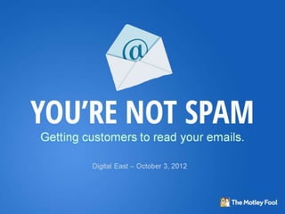 You're Not Spam - Getting Customers to Read Your Emails