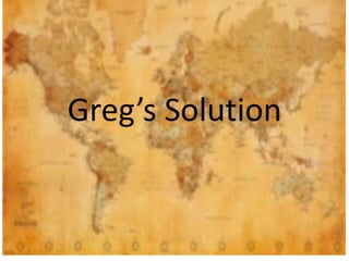 Greg’s Solution 