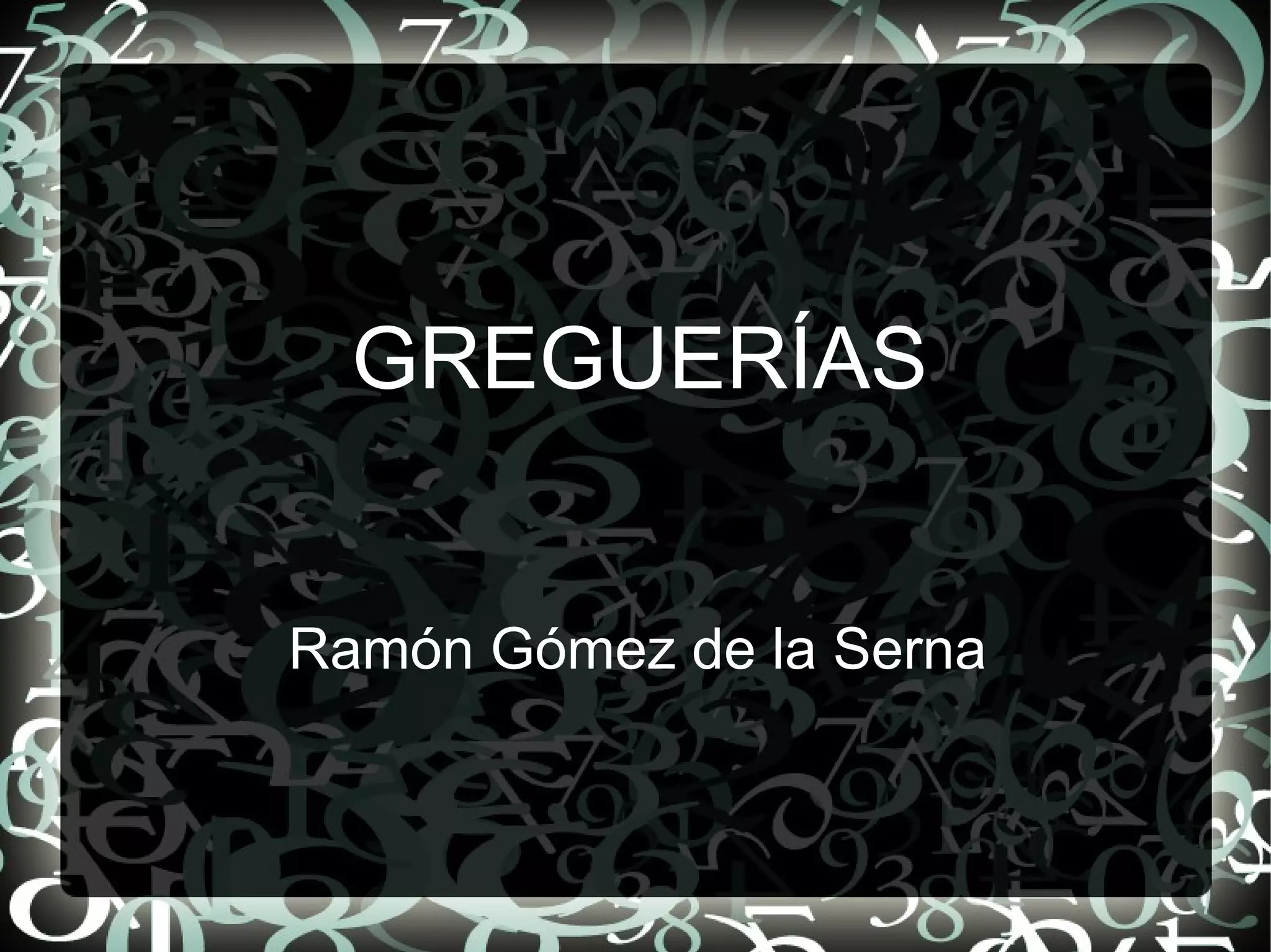 Ramón Gómez de la Serna GREGUERÍAS