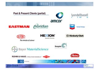 Past & Present Clients (partial))
ROHM & HAAS A Wholly Owned Subsidiary of
 
