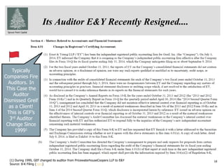 Spruce Point Capital
Its Auditor E&Y Recently Resigned....
18(1) During 1999, GEF changed its auditor from PricewaterhouseCoopers LLP to E&Y
Source: 8-K Filing (here)
Typically
Companies Fire
Auditors. In
This Case the
Auditor
Dismissed Greif
as a Client!
This is GEF’s
3rd Auditor
Change Since
19991
 