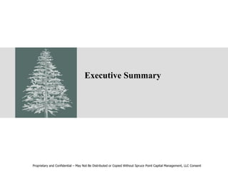 Executive Summary
Proprietary and Confidential – May Not Be Distributed or Copied Without Spruce Point Capital Management, LLC Consent
 