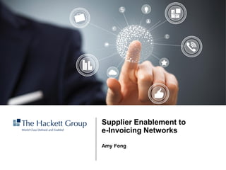 Amy Fong
Supplier Enablement to
e-Invoicing Networks
 