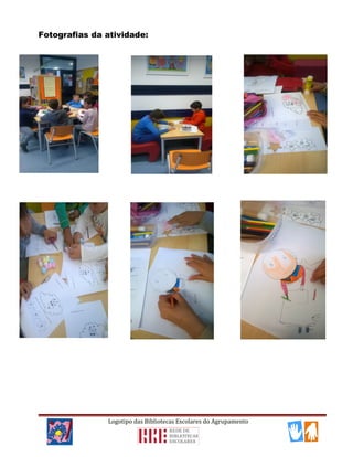 Fotografias da atividade:
Logotipo das Bibliotecas Escolares do Agrupamento
 