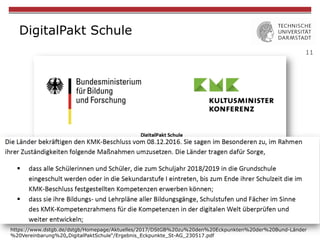 11
DigitalPakt Schule
https://www.dstgb.de/dstgb/Homepage/Aktuelles/2017/DStGB%20zu%20den%20Eckpunkten%20der%20Bund-Länder
%20Vereinbarung%20„DigitalPaktSchule“/Ergebnis_Eckpunkte_St-AG_230517.pdf
 