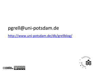 pgrell@uni‐potsdam.de
http://www.uni‐potsdam.de/db/grellblog/
 