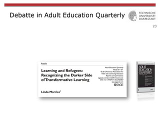 23
Debatte in Adult Education Quarterly
 
