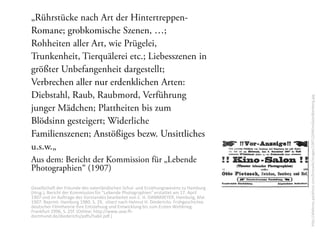 http://allekinos.pytalhost.com/kinowiki/images/19071204KinoSalonBamberg.jpg
Gesellschaft der Freunde des vaterländischen Schul- und Erziehungswesens zu Hamburg
(Hrsg.), Bericht der Kommission für "Lebende Photographien" erstattet am 17. April
1907 und im Auftrage des Vorstandes bearbeitet von C. H. DANNMEYER, Hamburg, Mai
1907. Reprint: Hamburg 1980. S. 29, zitiert nach Helmut H. Diederichs: Frühgeschichte
deutscher Filmtheorie Ihre Entstehung und Entwicklung bis zum Ersten Weltkrieg.
Frankfurt 1996, S. 25f. (Online: http://www.asw.fh-
dortmund.de/diederichs/pdfs/habil.pdf )
 
