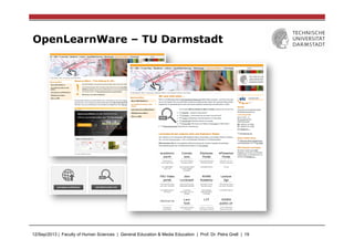 12/Sep/2013 | Faculty of Human Sciences | General Education & Media Education | Prof. Dr. Petra Grell | 19
OpenLearnWare – TU Darmstadt
 