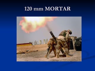 120 mm MORTAR 