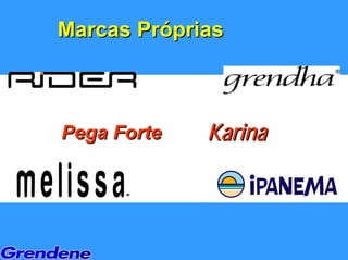 Marcas Próprias



Pega Forte   Karina

      ®
 