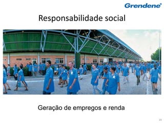Responsabilidade social




Geração de empregos e renda
                              20
 