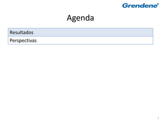 Agenda
Resultados
Perspectivas




                        3
 