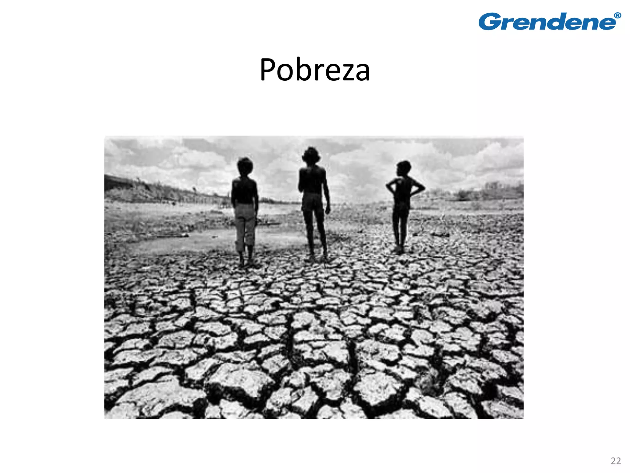 Pobreza




          22
 