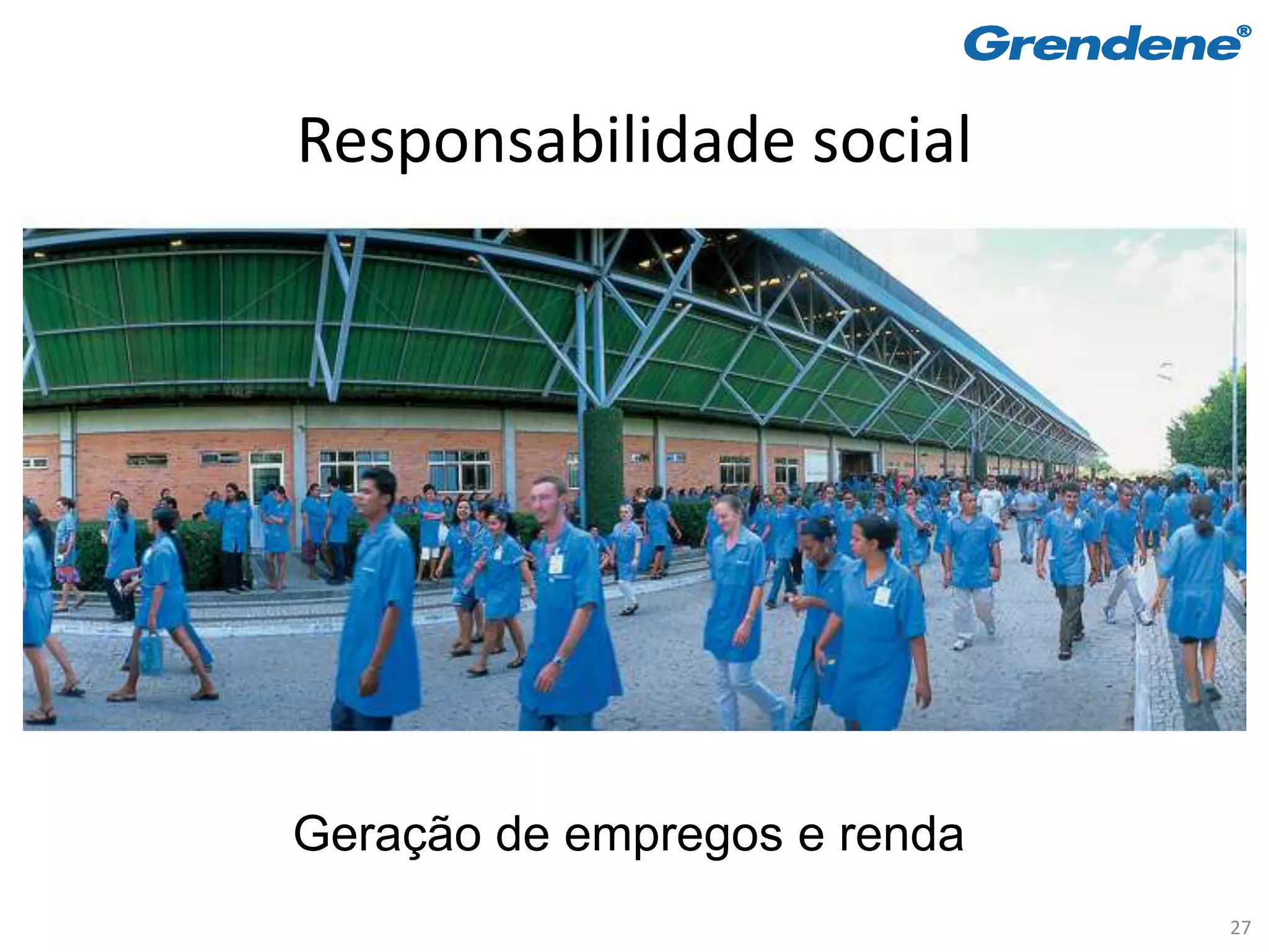 Responsabilidade social




Geração de empregos e renda
                              27
 