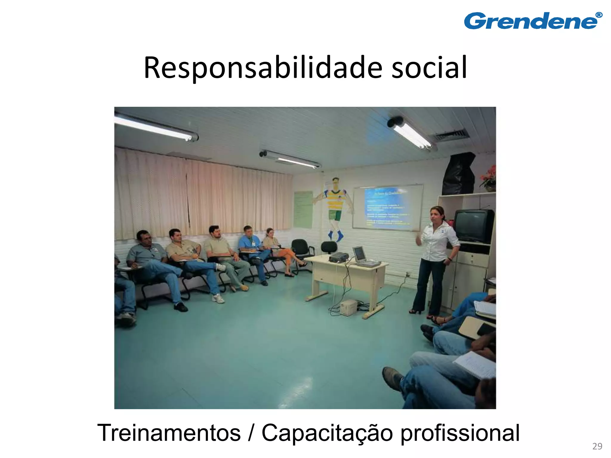 Responsabilidade social




Treinamentos / Capacitação profissional   29
 