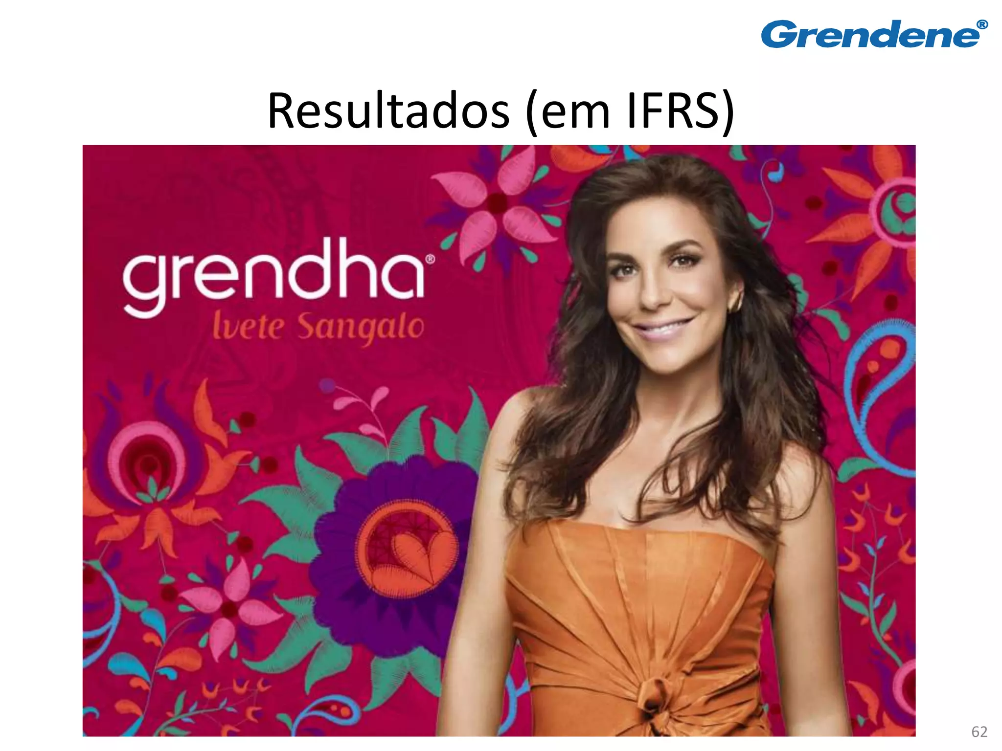 Resultados (em IFRS)




                       62
 