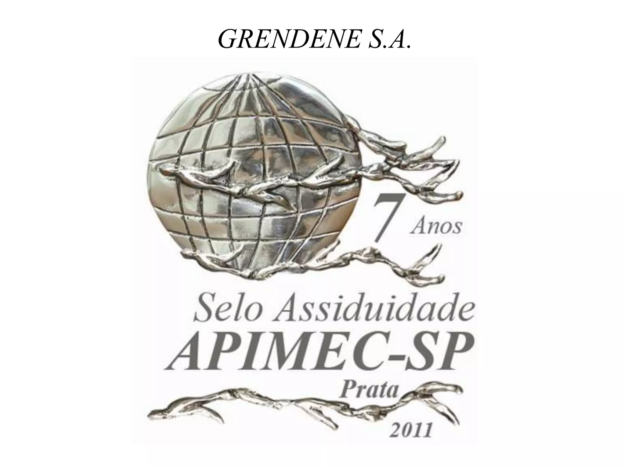 GRENDENE S.A.
 
