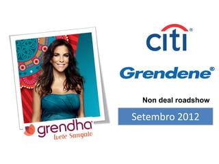 Non deal roadshow

Setembro 2012
 