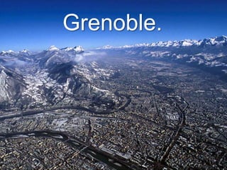 Grenoble.,[object Object]