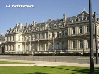 La Préfecture. 