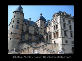 Chateau Vizille - French Revolution started here 