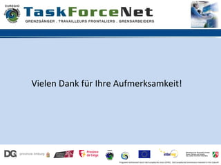 Vielen Dank für Ihre Aufmerksamkeit!




                     Programm kofinanziert durch die Europäische Union (EFRE). Die Europäische Kommission investiert in Ihre Zukunft
 