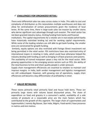 High service Paan shops.Street markets Regular markets held at fixed centre retailing food and general merchandise:Items.