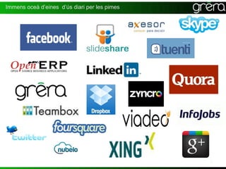 Immens oceà d’eines d’ús diari per les pimes




                                               3
 