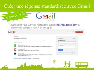 Créer une réponse standardisée avec Gmail
 