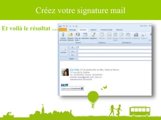 Créez votre signature mail
Et voilà le résultat …
 