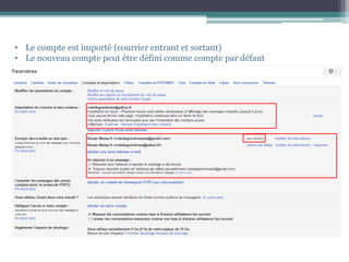 • Le compte est importé (courrier entrant et sortant)
• Le nouveau compte peut être défini comme compte par défaut
 