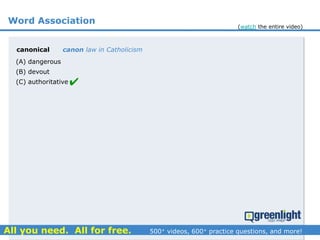 Word Association
canonical canon law in Catholicism
(A) dangerous
(B) devout
(C) authoritative 
(watch the entire video)
 