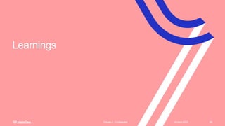 Learnings
18 April 2023
Private | Confidential 39
 