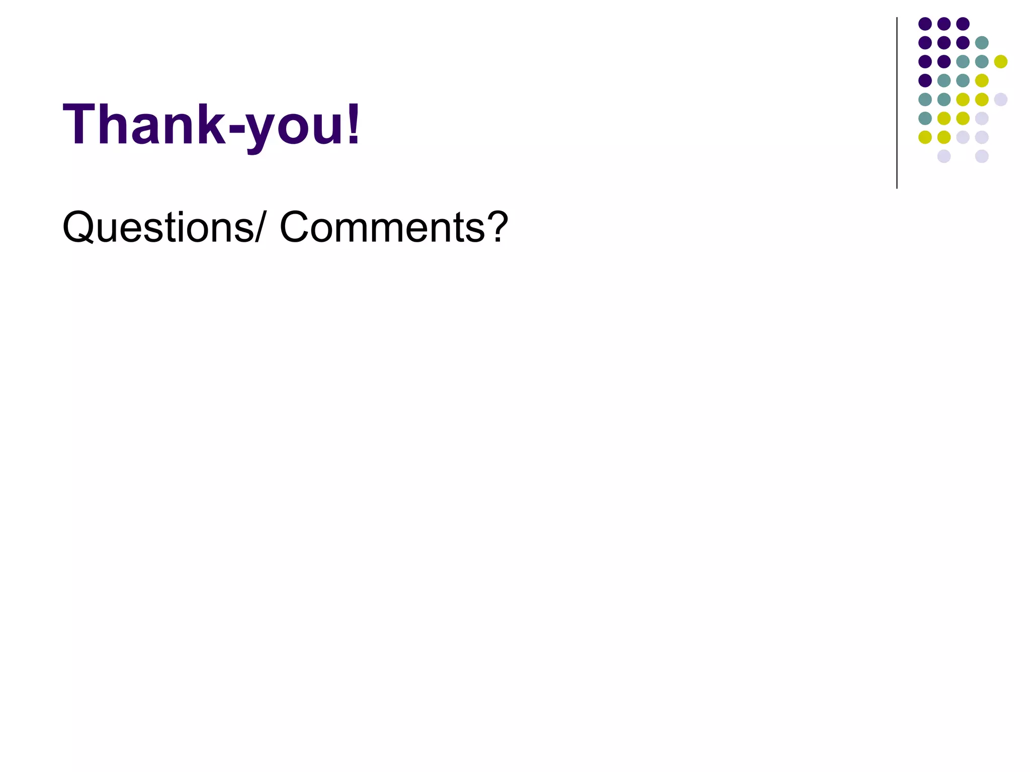 Thank-you! Questions/ Comments? 