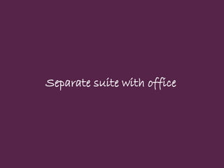 Separate suite with office  