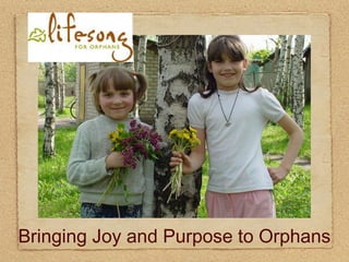 Bringing Joy and Purpose to Orphans 