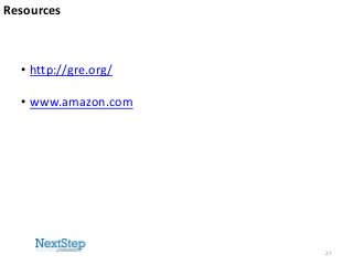 Resources

• http://gre.org/
• www.amazon.com

27

 