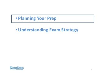 • Planning Your Prep
• Understanding Exam Strategy

3

 