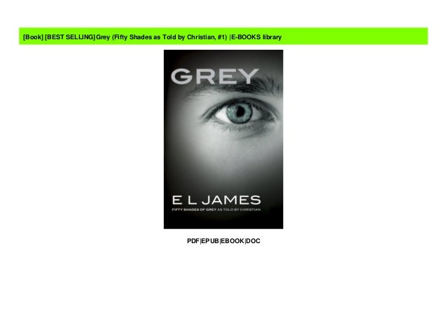 Best Selling Grey Fifty Shades As Told By Christian 1 E Books L Best Selling Grey Fifty Shades As Told By Christian 1 E Books L