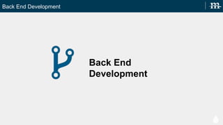 Back End Development
Back End Development
 