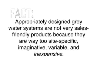 Grey Water Reclamation