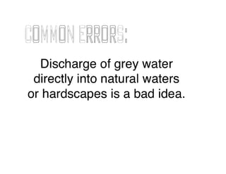 Grey Water Reclamation