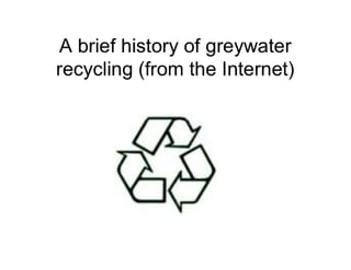 Grey Water Reclamation