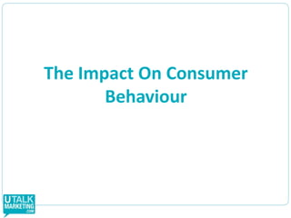 The Impact On Consumer Behaviour