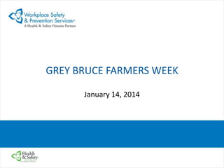 GREY BRUCE FARMERS WEEK
January 14, 2014

 