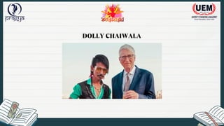 DOLLY CHAIWALA
 